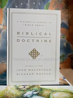 John Macarthur: Biblical Doctrine, a Systematic Summary of Bible Truth