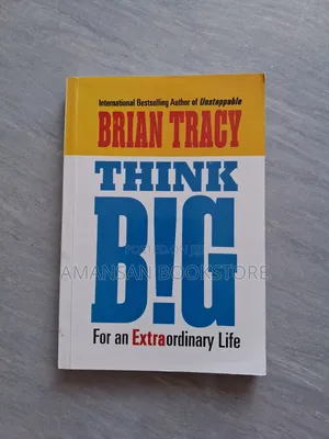 Think Big : For an Extraordinary Life