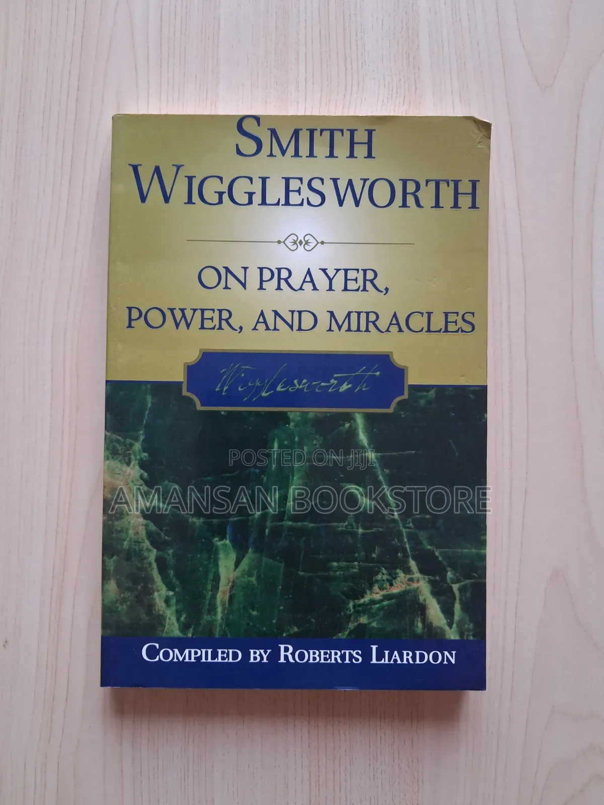 Smith Wigglesworth on Prayer, Power, and Miracles