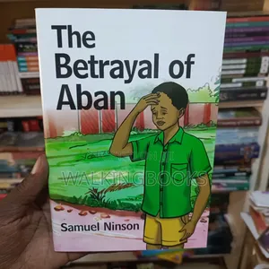 The Betrayal of Aban - Samuel Ninson
