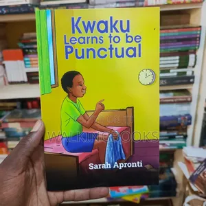 Kweku Learns to Be Punctual - Sarah Apronti