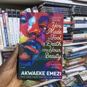You Made A Fool Of Death With Your Beauty - Akwaeke Emezi