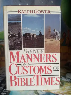 The New Manners and Customs of Bible Times