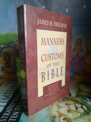 Manners and Customs of the Bible