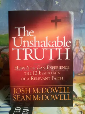 The Unshakable Truth: By Josh McDowell (Author)