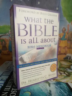 What the Bible Is All About: Bible Handbook