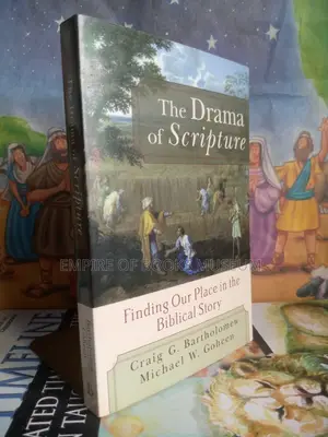 The Drama of Scripture: Finding Our Place in the Biblical Story