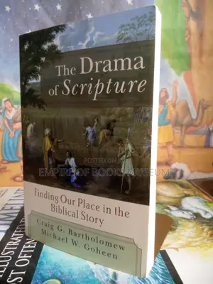 The Drama of Scripture: Finding Our Place in the Biblical Story