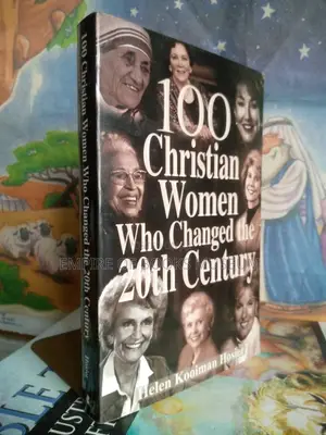 100 Christian Women Who Changed the 20th Century