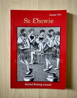 Se Ebewie (Sɛ Ɛbɛwie) Asante Twi Novel