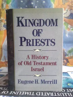 Kingdom of Priests: A History of Old Testament Israel