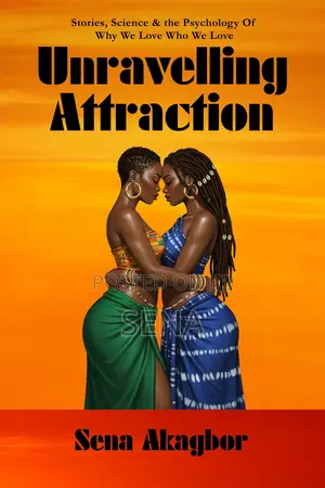 UNRAVELLING ATTRACTION: The Psychology of Why We Love Who We Love