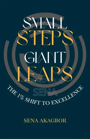 SMALL STEPS, GIANT LEAPS: The 1% Shift to Excellence